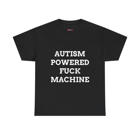 "AUTISM POWERED F*CK MACHINE" - Unwearablez 'AUTISM' meme Collection Unisex tee