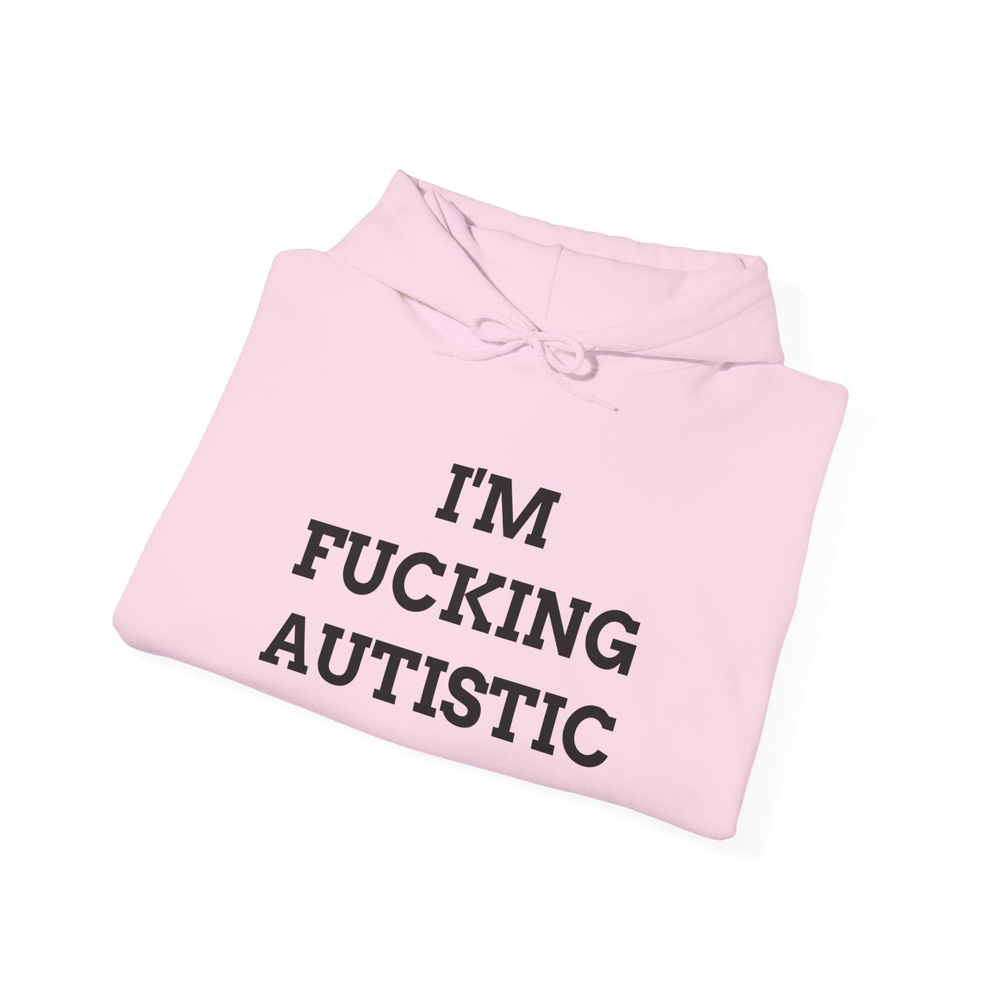 "I'm F*cking Autistic" Unwearablez 'Autism' meme Collection Unisex Hoodie