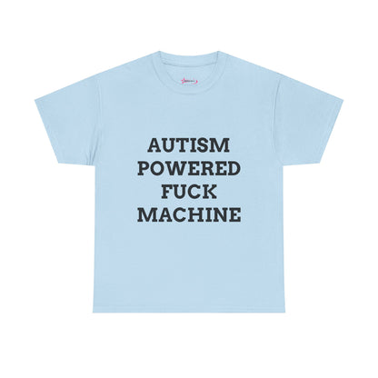 "AUTISM POWERED F*CK MACHINE" - Unwearablez 'AUTISM' meme Collection Unisex tee