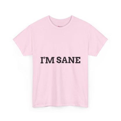 "I'm Sane" - Unwearablez 'I'm insane' meme Collection Unisex tee