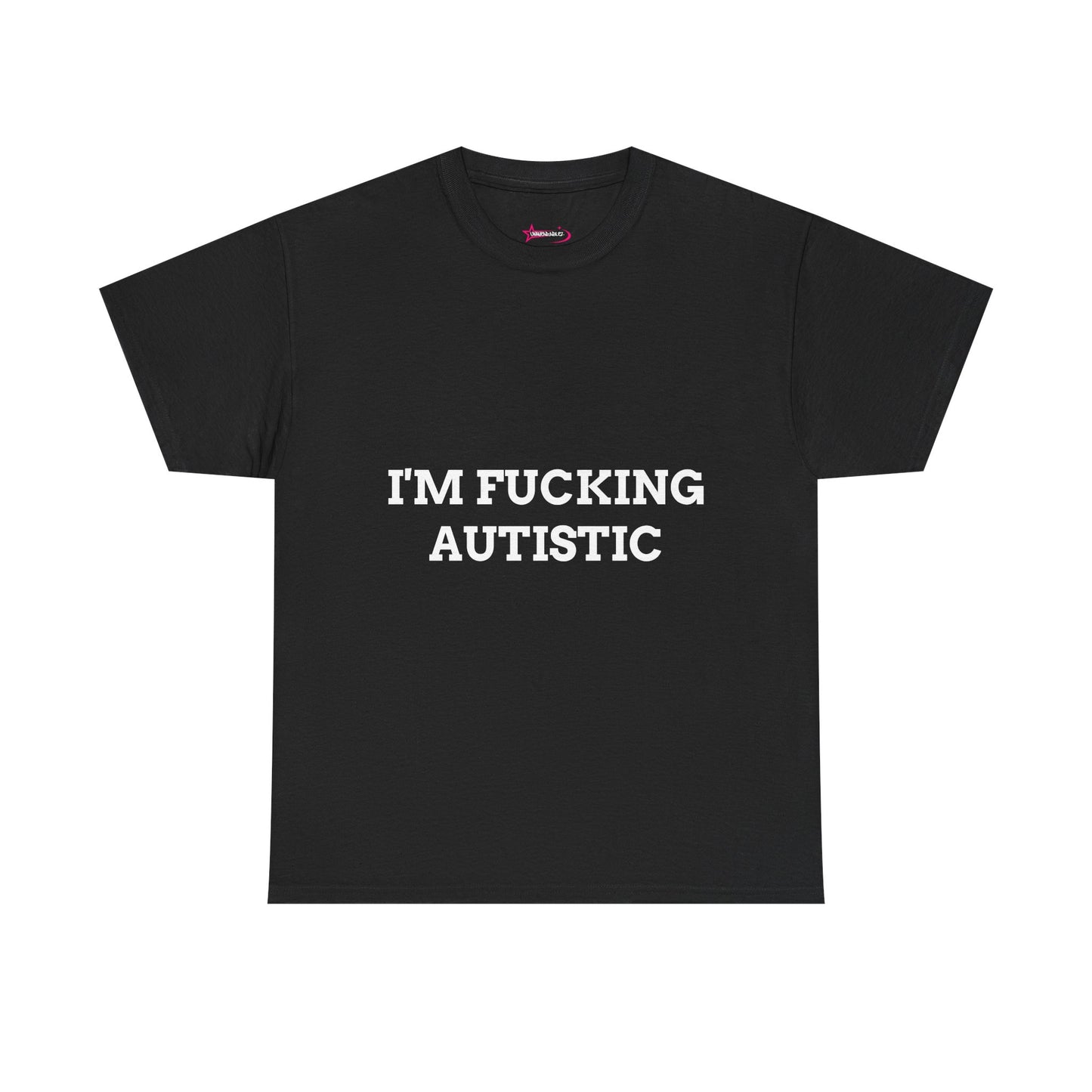 "I'M F*CKING AUTISTIC" - Unwearablez 'AUTISM' meme Collection Unisex tee - EU EDITION