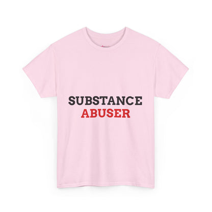 "SUBSTANCE ABUSER" - Unwearablez 'Substance' meme Collection Unisex tee