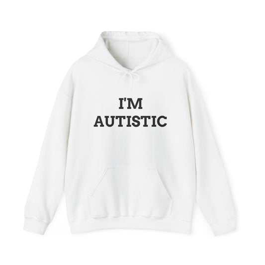 "I'M AUTISTIC" Unwearablez 'AUTISM' meme Collection Unisex Hoodie