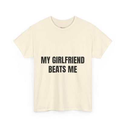 "My Girlfriend Beats me" - Unwearablez 'Domestic' meme Collection Unisex tee