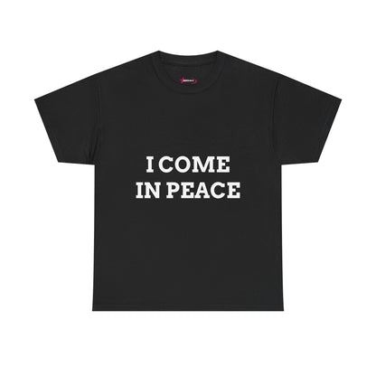 "I COME IN PEACE" - Unwearablez 'PEACE' meme Collection Unisex tee - EU Edition