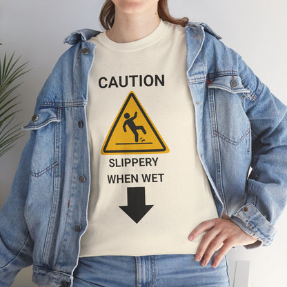 "SLIPPERY WHEN WET" - Unwearablez 'Caution' meme Collection Unisex tee
