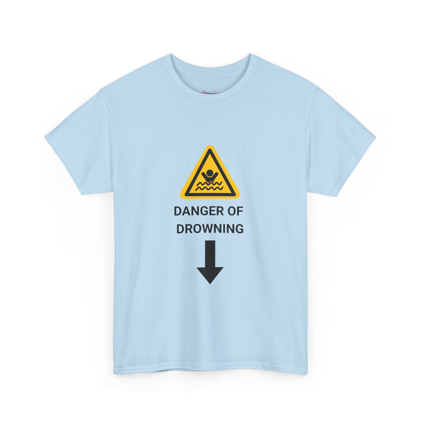 "DANGER OF DROWNING' - Unwearablez 'Caution' meme Collection Unisex tee - EU EDITION