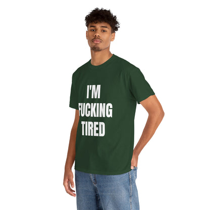 "I'M F*CKING TIRED" - Unwearablez TIRED meme Collection Unisex tee