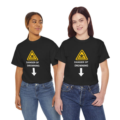 "DANGER OF DROWNING' - Unwearablez 'Caution' meme Collection Unisex tee - EU EDITION