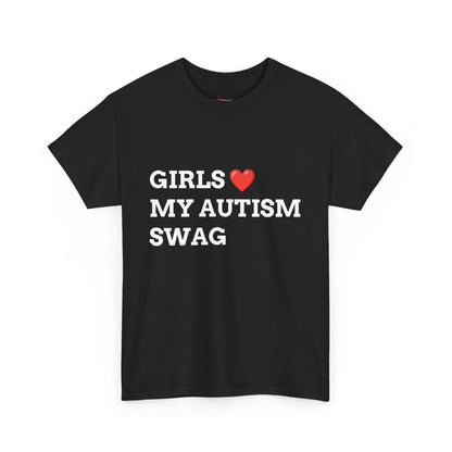 "GIRLS LOVE MY AUTISM SWAG" - Unwearablez 'AUTISM' meme Collection Unisex tee