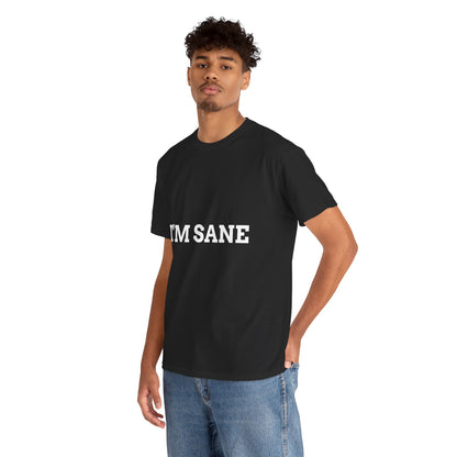 "I'm Sane" - Unwearablez 'I'm insane' meme Collection Unisex tee