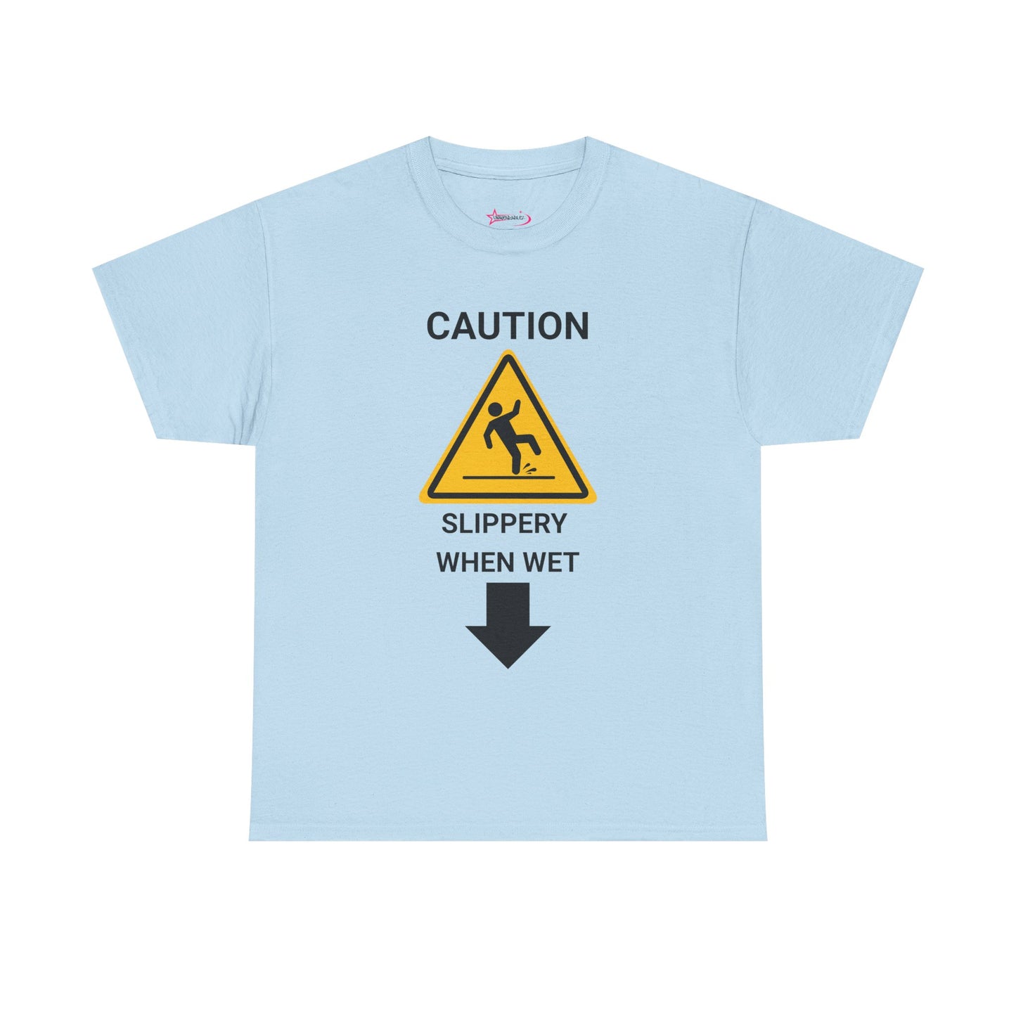 "SLIPPERY WHEN WET" - Unwearablez 'Caution' meme Collection Unisex tee