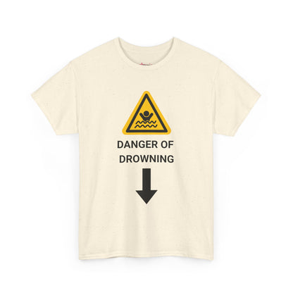 "DANGER OF DROWNING" - Unwearablez 'Caution' meme Collection Unisex tee