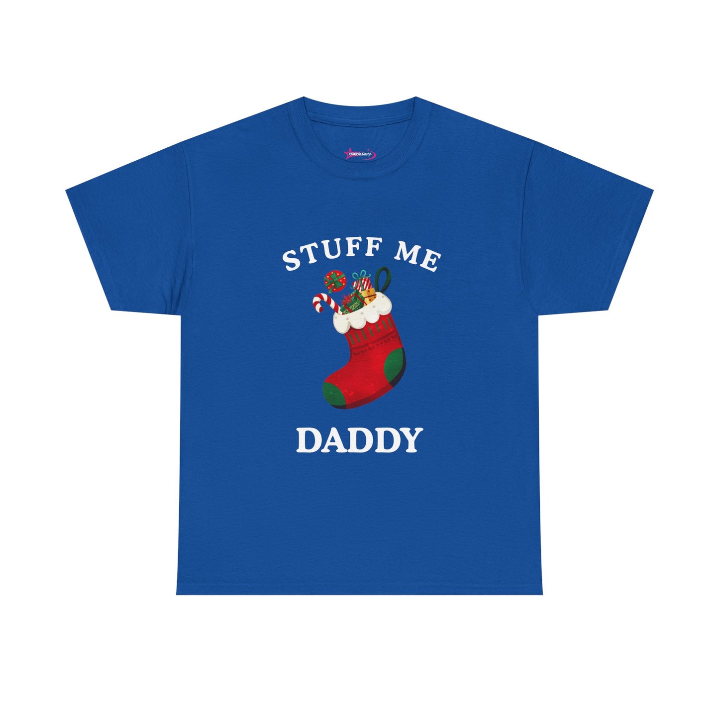 "STUFF ME DADDY" - Unwearablez' 'Xmas' Collection Unisex Tee - US Edition
