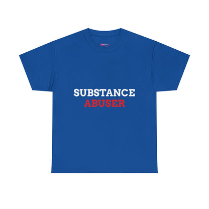 "SUBSTANCE ABUSER" - Unwearablez 'Substance' meme Collection Unisex tee