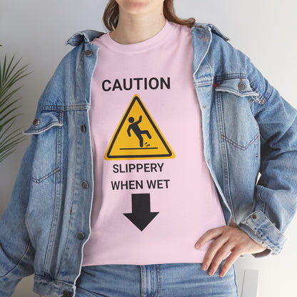 "SLIPPERY WHEN WET" - Unwearablez 'Caution' meme Collection Unisex tee