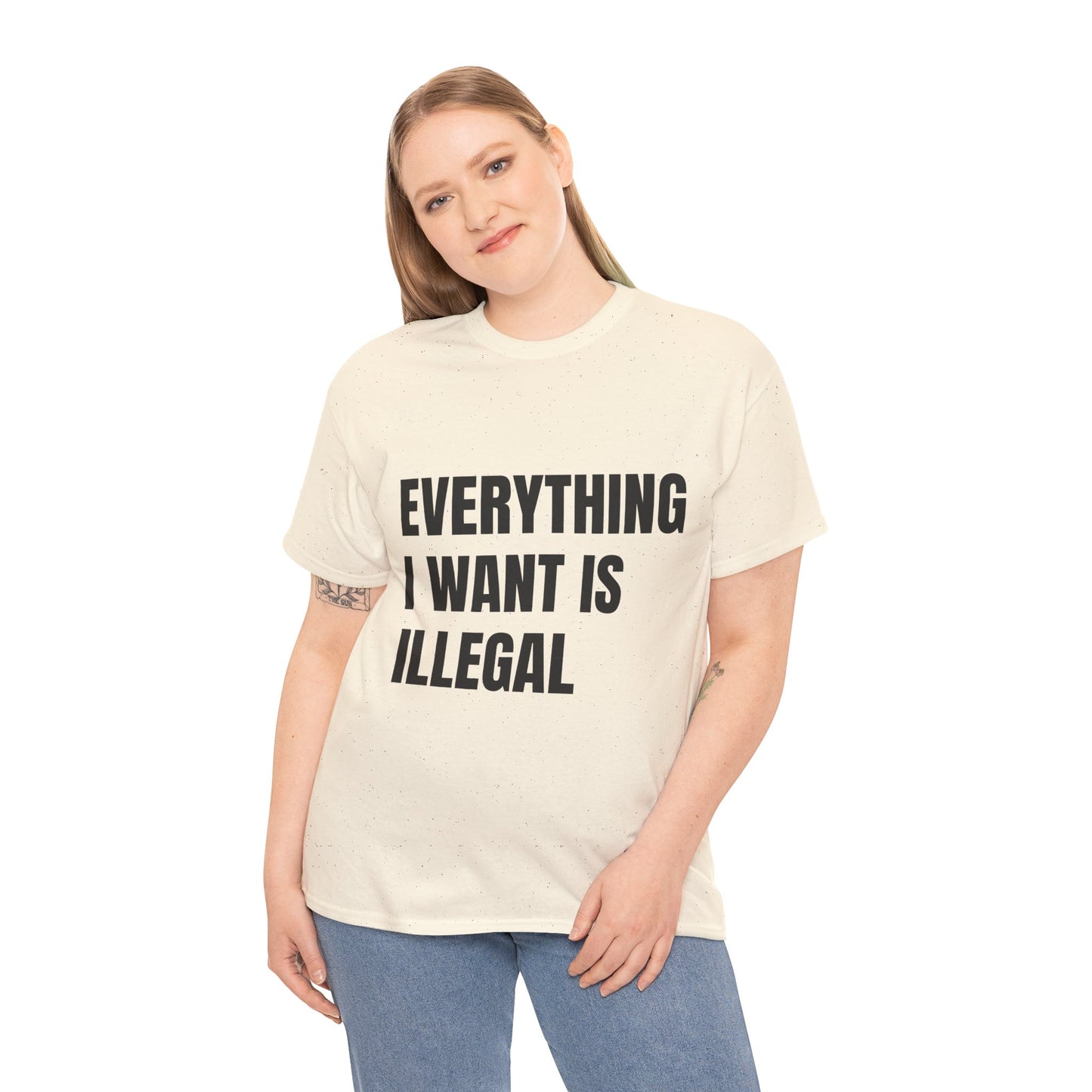 'EVERYTHING I WANT IS ILLEGAL' - Unwearablez 'ILLEGAL' meme Collection Unisex tee - EU Edition