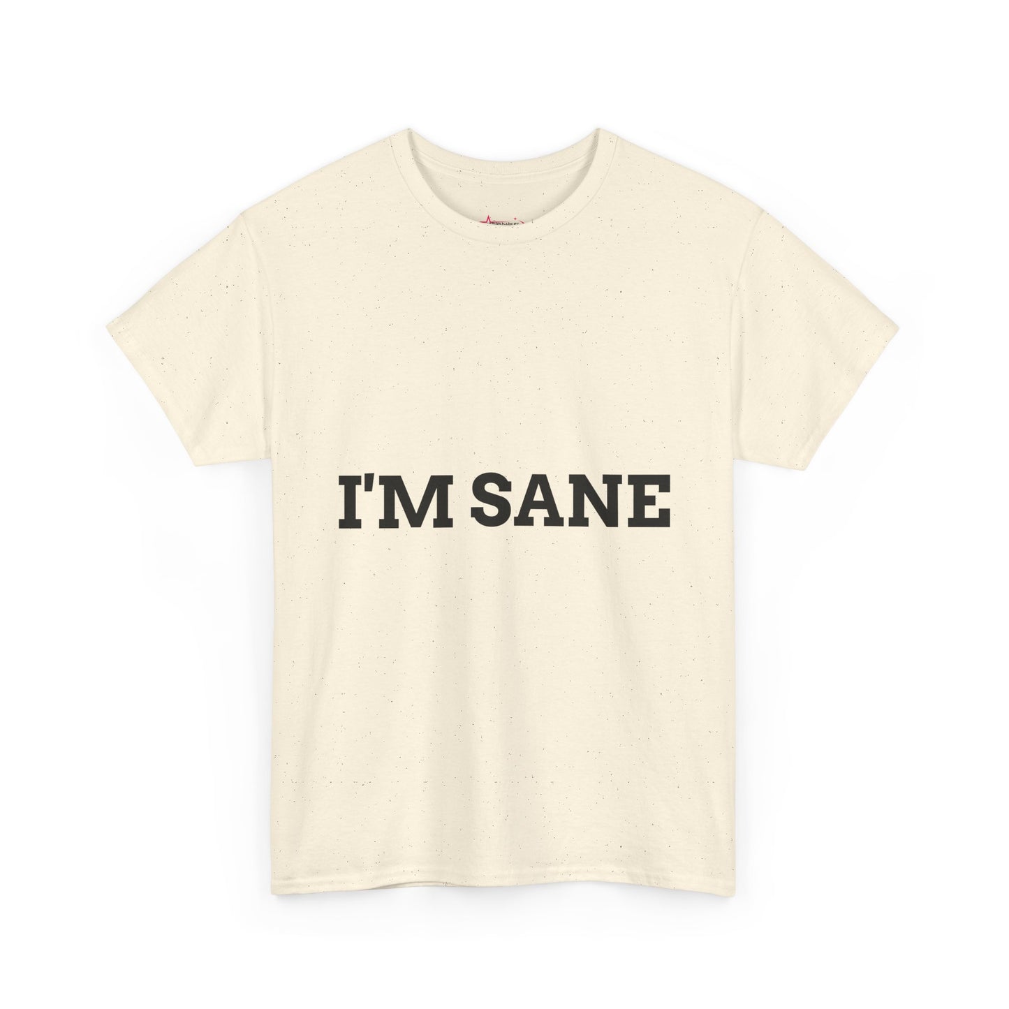 "I'm Sane" - Unwearablez 'I'm insane' meme Collection Unisex tee