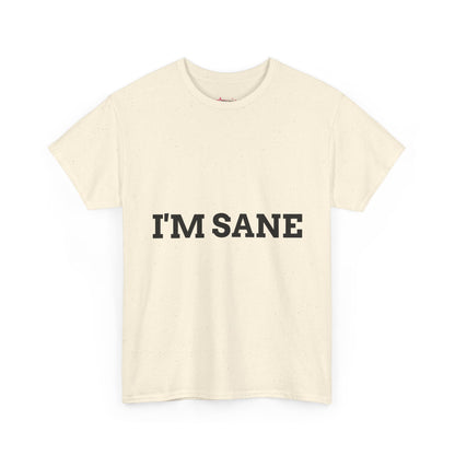 "I'm Sane" - Unwearablez 'I'm insane' meme Collection Unisex tee