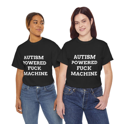 "AUTISM POWERED F*CK MACHINE" - Unwearablez 'AUTISM' meme Collection Unisex tee