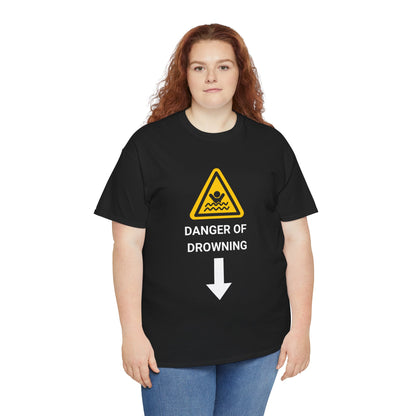 "DANGER OF DROWNING" - Unwearablez 'Caution' meme Collection Unisex tee