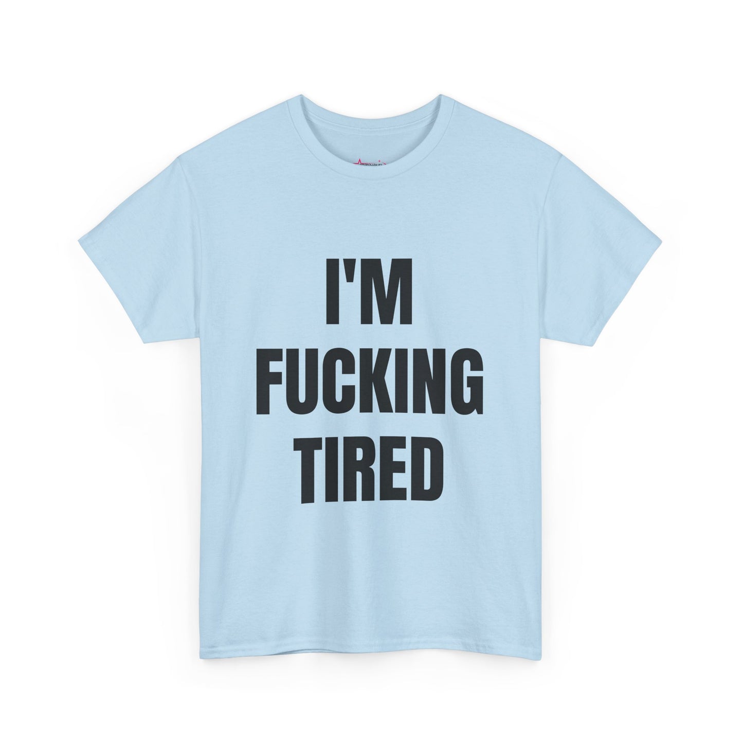 "I'M F*CKING TIRED" - Unwearablez TIRED meme Collection Unisex tee