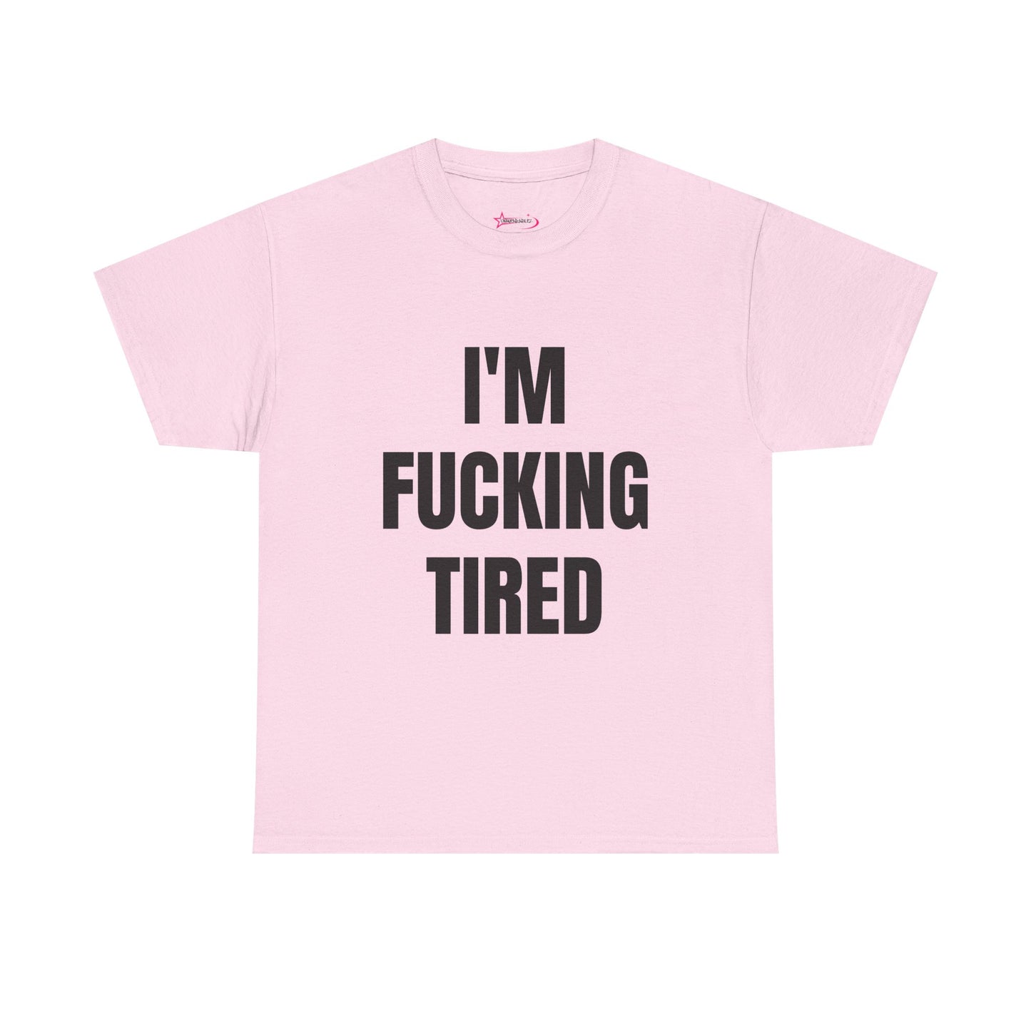 "I'M F*CKING TIRED" - Unwearablez TIRED meme Collection Unisex tee