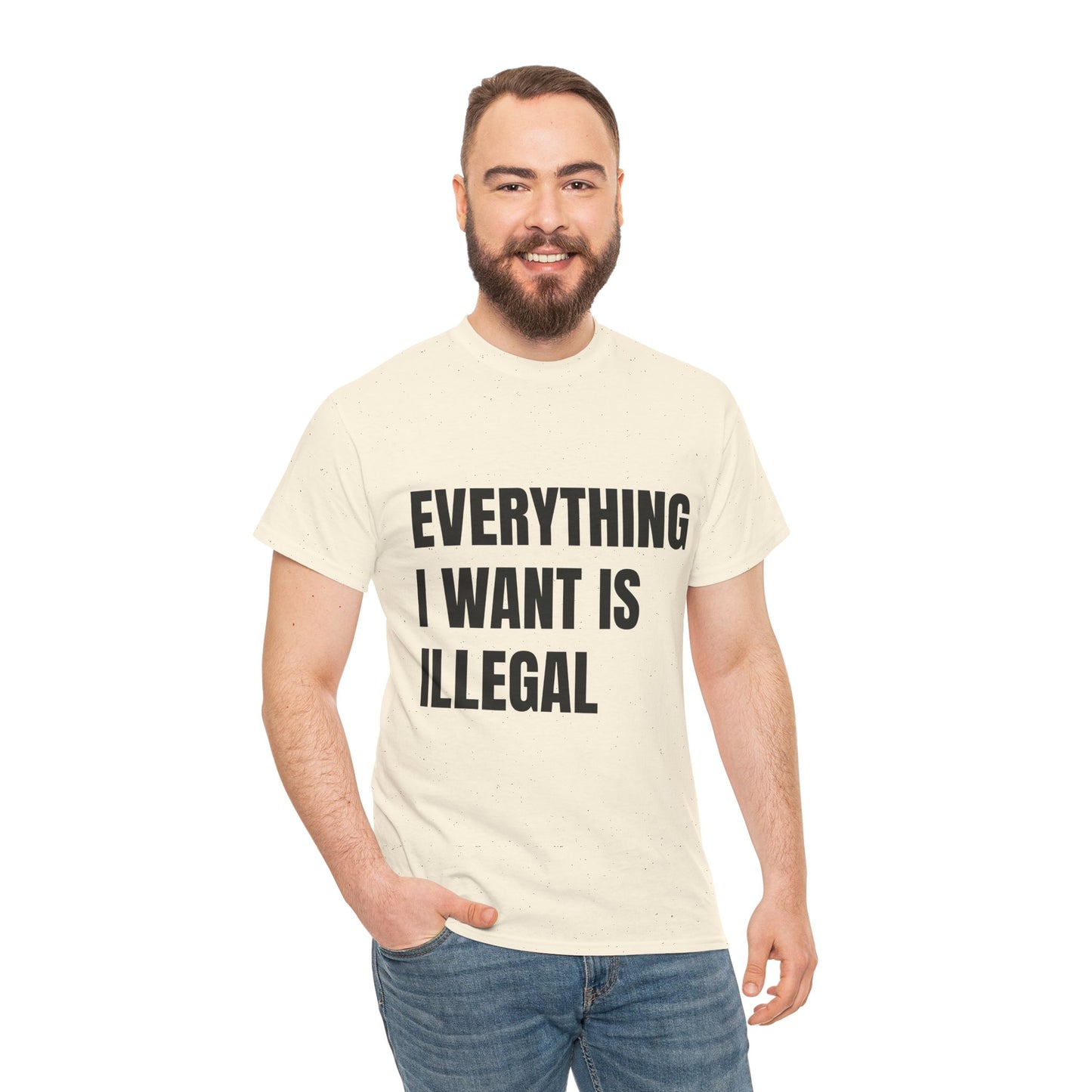 'EVERYTHING I WANT IS ILLEGAL' - Unwearablez 'ILLEGAL' meme Collection Unisex tee
