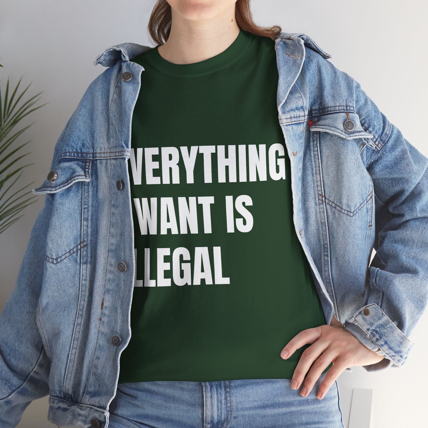 'EVERYTHING I WANT IS ILLEGAL' - Unwearablez 'ILLEGAL' meme Collection Unisex tee - EU Edition