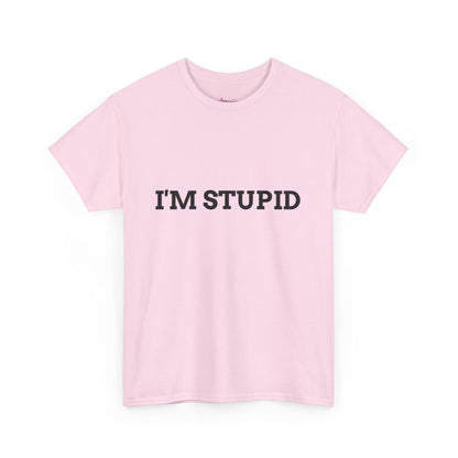 "I'm Stupid" - Unwearablez 'F*cking Stupid' meme Collection Unisex tee