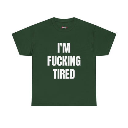 "I'M F*CKING TIRED" - Unwearablez TIRED meme Collection Unisex tee