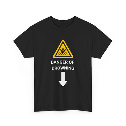 "DANGER OF DROWNING" - Unwearablez 'Caution' meme Collection Unisex tee