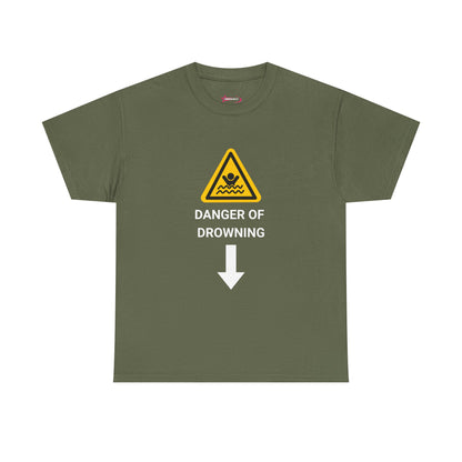 "DANGER OF DROWNING' - Unwearablez 'Caution' meme Collection Unisex tee - EU EDITION