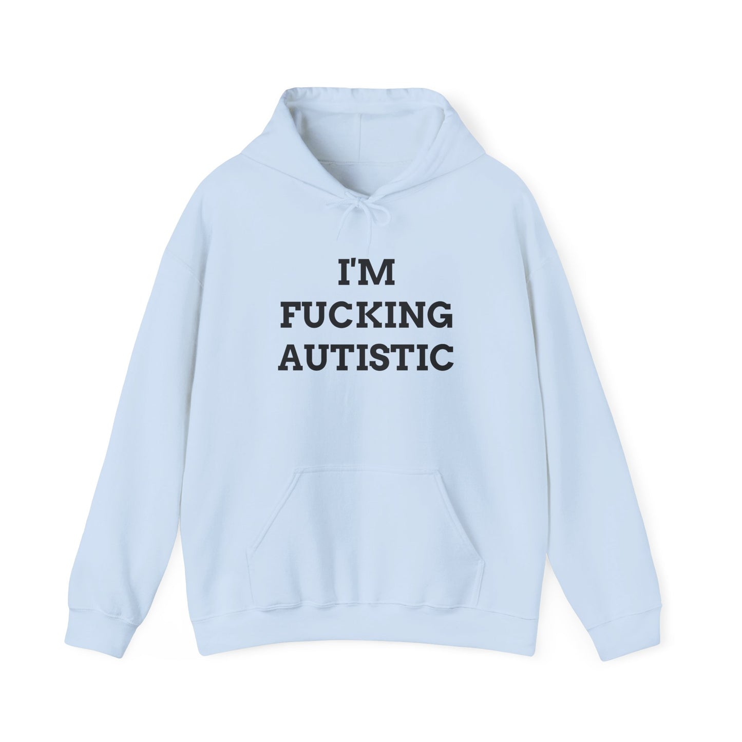 "I'm F*cking Autistic" Unwearablez 'Autism' meme Collection Unisex Hoodie