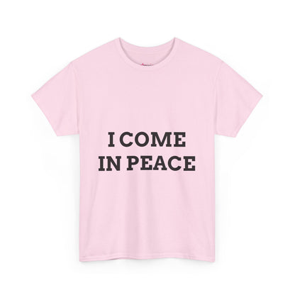 "I COME IN PEACE" - Unwearablez 'PEACE' meme Collection Unisex tee - US Edition