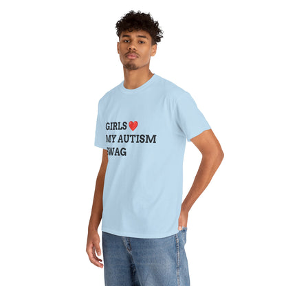 "GIRLS LOVE MY AUTISM SWAG" - Unwearablez 'AUTISM' meme Collection Unisex tee