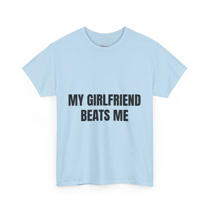 "My Girlfriend Beats me" - Unwearablez 'Domestic' meme Collection Unisex tee
