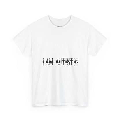 'I AM AUTISTIC'- Unwearablez 'I AM' meme Collection Unisex tee - EU EDITION