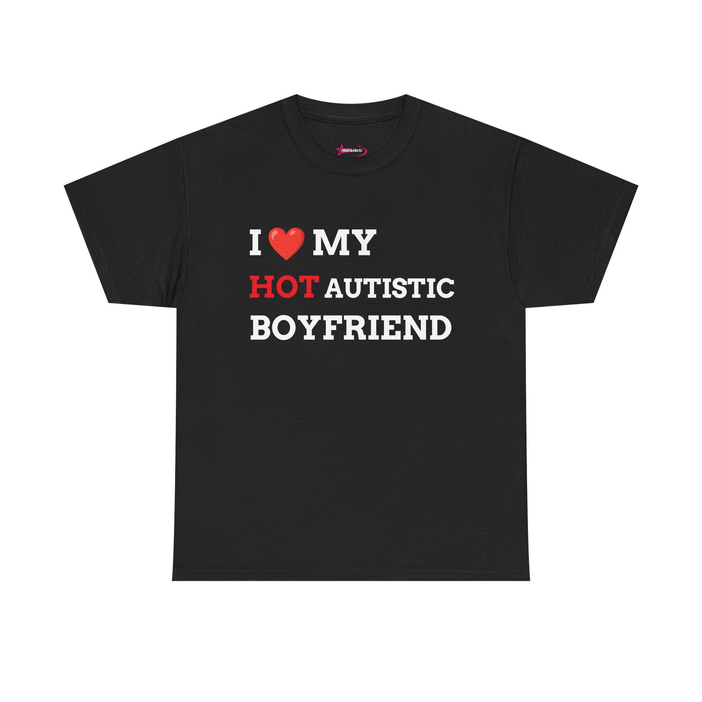 "I LOVE MY HOT AUTISTIC BF" - Unwearablez 'AUTISM' meme Collection Unisex tee