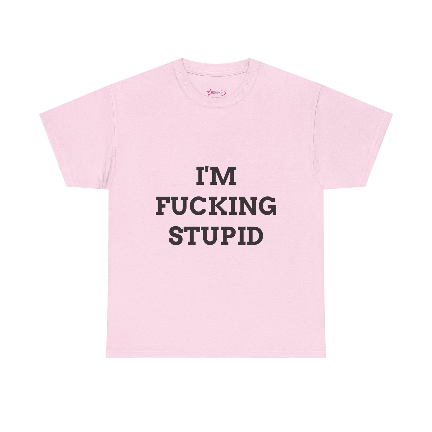 "I'm f*cking Stupid" - Unwearablez 'F*cking Stupid' meme Collection Unisex tee