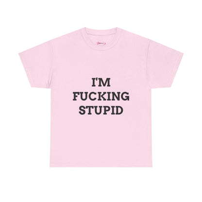 "I'm f*cking Stupid" - Unwearablez 'F*cking Stupid' meme Collection Unisex tee
