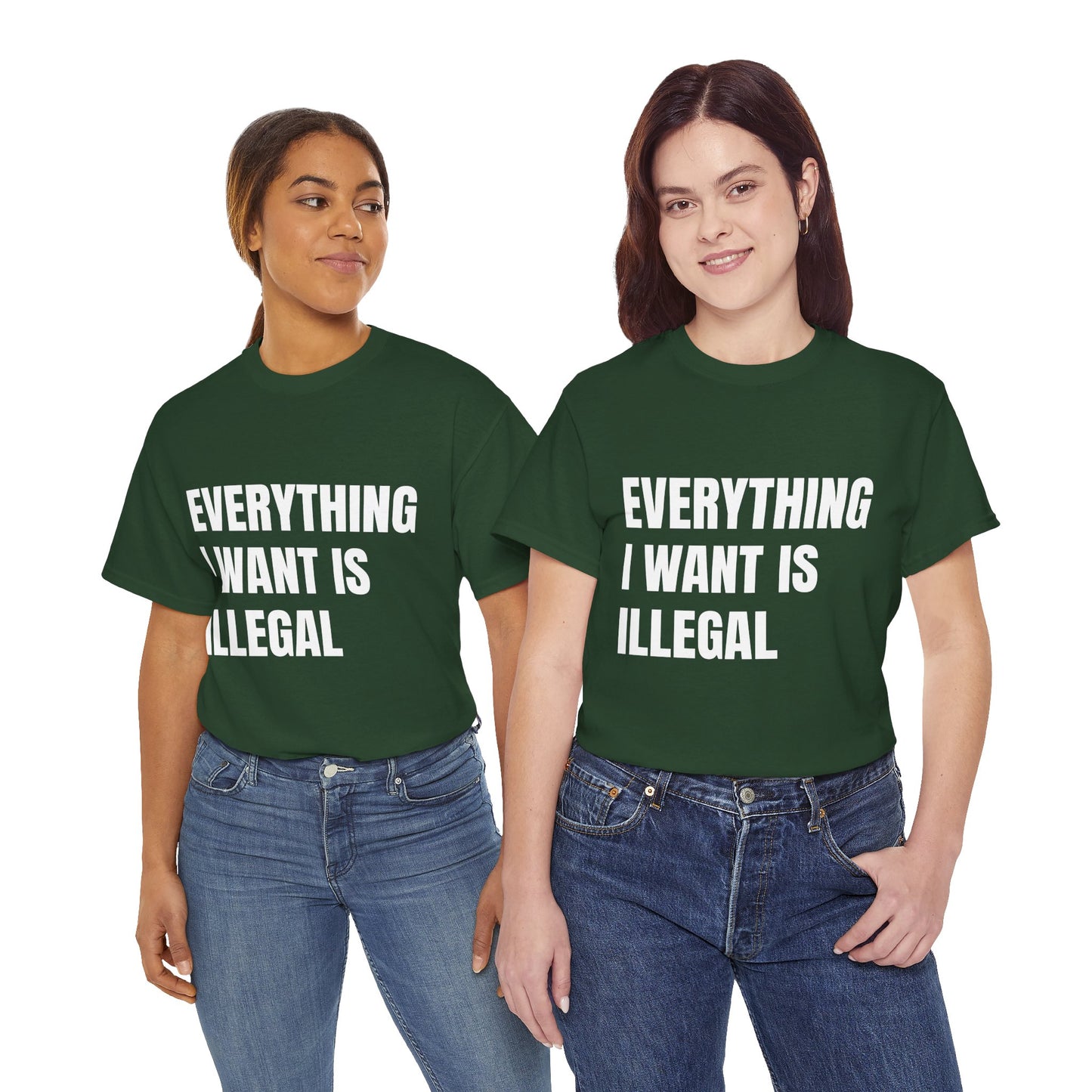 'EVERYTHING I WANT IS ILLEGAL' - Unwearablez 'ILLEGAL' meme Collection Unisex tee