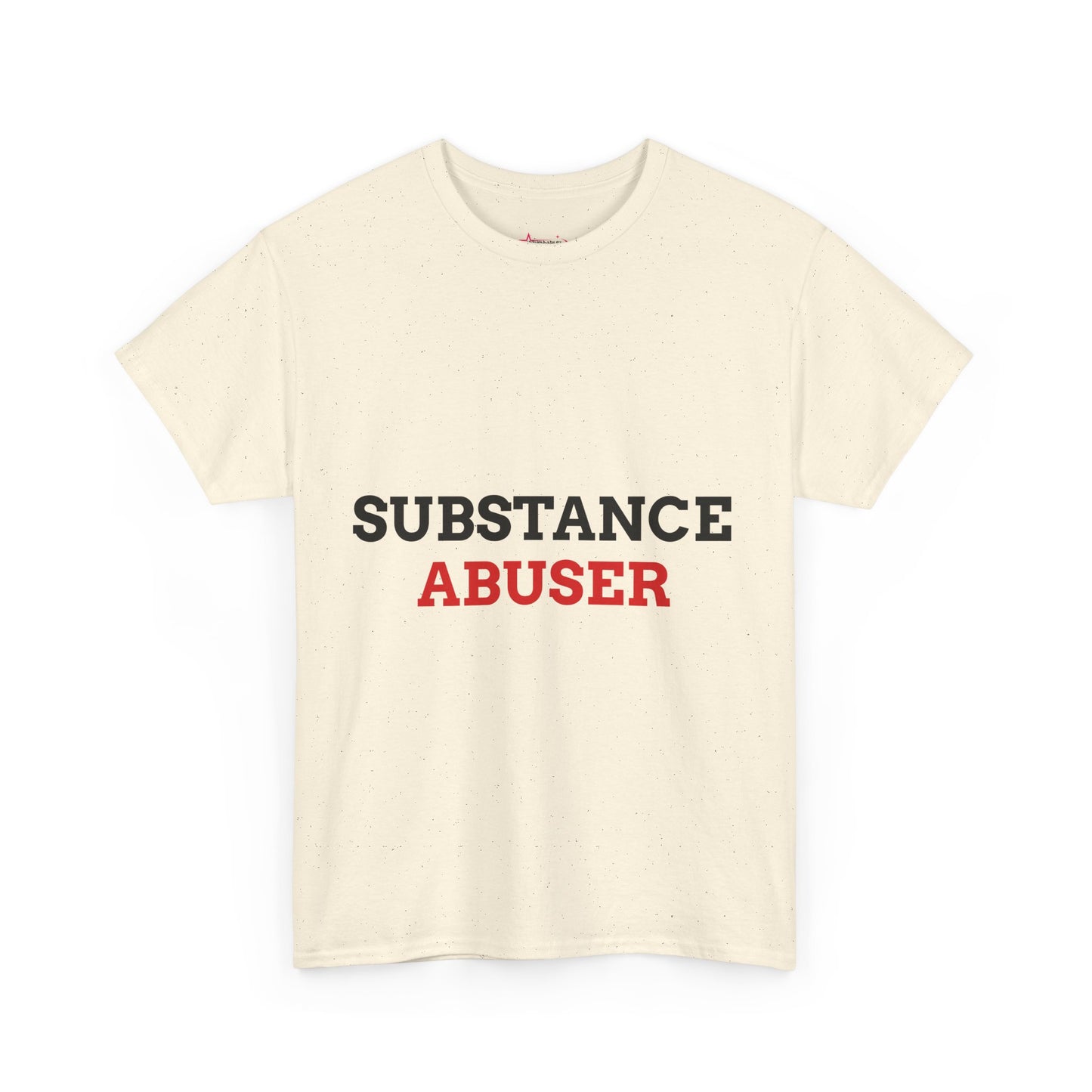 "SUBSTANCE ABUSER" - Unwearablez 'Substance' meme Collection Unisex tee