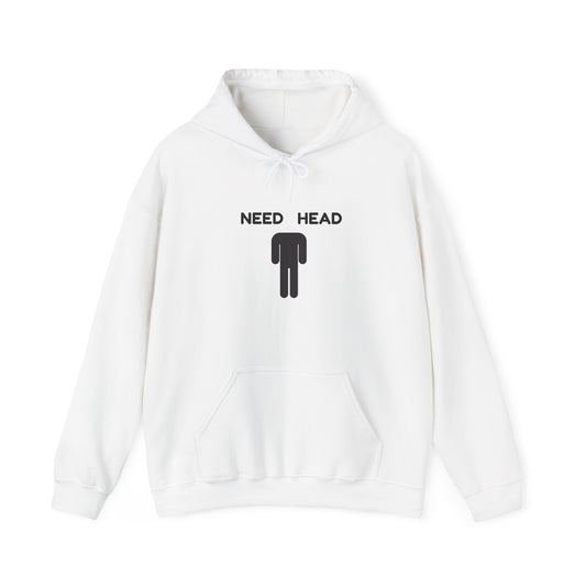 "Need Head" - Unwearablez 'Head' meme Collection Unisex Hoodie
