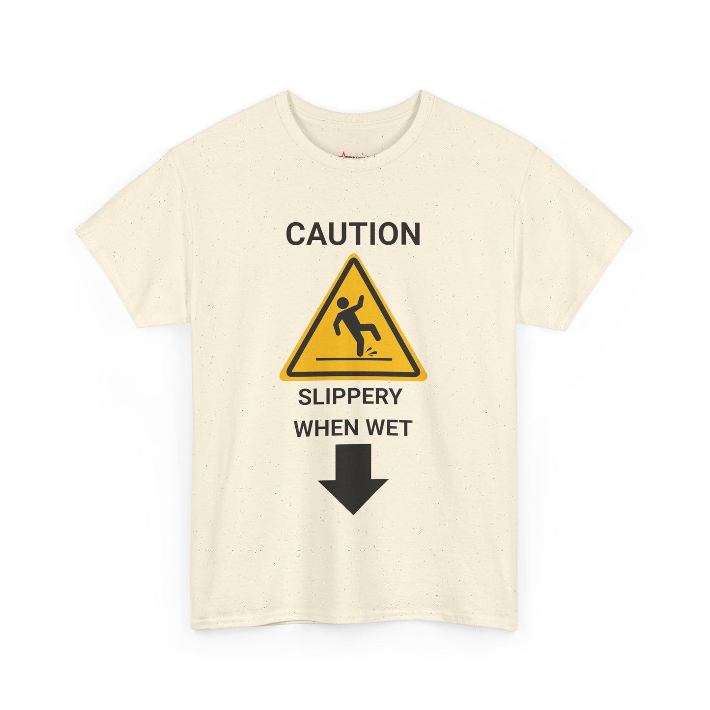 "SLIPPERY WHEN WET" - Unwearablez 'Caution' meme Collection Unisex tee