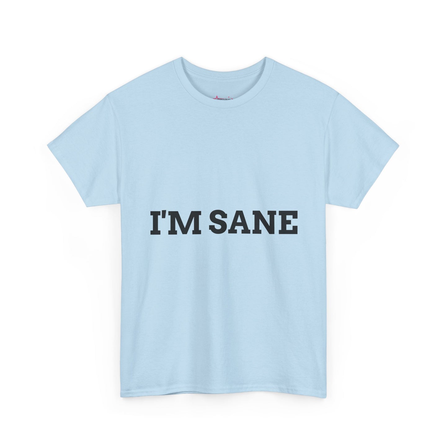 "I'm Sane" - Unwearablez 'I'm insane' meme Collection Unisex tee