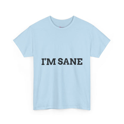 "I'm Sane" - Unwearablez 'I'm insane' meme Collection Unisex tee
