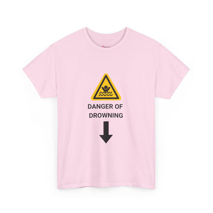 "DANGER OF DROWNING' - Unwearablez 'Caution' meme Collection Unisex tee - EU EDITION