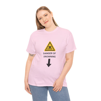 "DANGER OF DROWNING' - Unwearablez 'Caution' meme Collection Unisex tee - EU EDITION