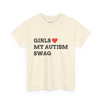 "GIRLS LOVE MY AUTISM SWAG" - Unwearablez 'AUTISM' meme Collection Unisex tee